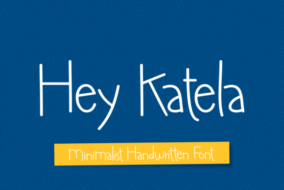 Hey Katela: A Handwritten Font That Brings Personality to Your Creations